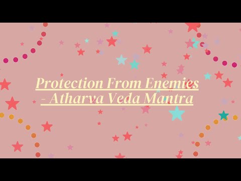Protection From Enemies-Atharva Veda Mantra