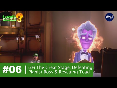 Luigi's Mansion 3 Walkthrough #6  - 4F The Great Stage, Defeating Pianist Boss & Rescuing Toad
