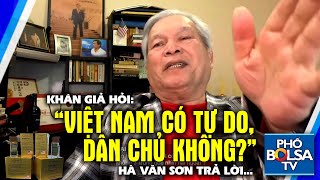 Khán giả hỏi: CSVN có tự do, dân chủ hay không? Ông Hà Văn Sơn trả lời rằng...