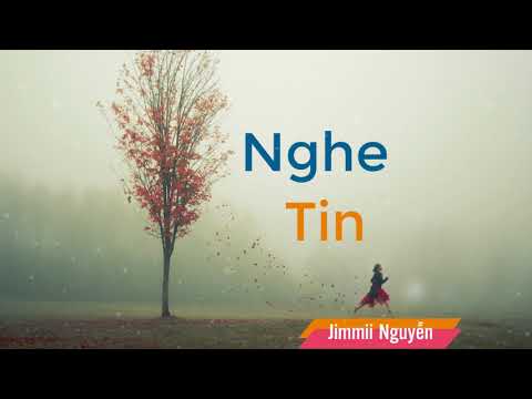Nghe tin - Jimmii Nguyễn