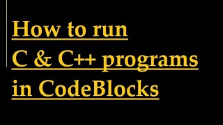 How to run c/c++ in codeblocks