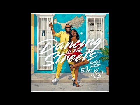 Mela Caribe x Machel Montano x DJ Private Ryan - Dancing In The Streets