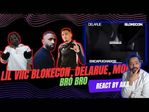 REACCIÓN a LIL VIIC BLOKECON, DELARUE, MORAD   ENCAPUCHADOS