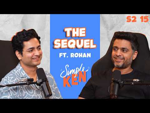Simple Ken Podcast | S02E15 The Sequel Feat @rohanjoshi8016