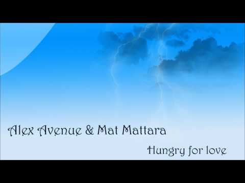 Alex Avenue & Mat Mattara-Hungry for Love (Klaas & Mats remix) [HD]
