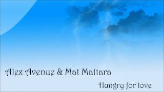 Alex Avenue & Mat Mattara-Hungry for Love (Klaas & Mats remix) [HD]