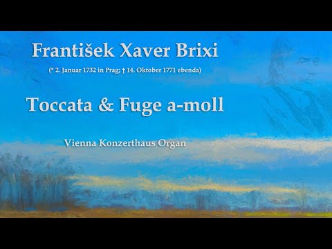 Frantisek Xaver Brixi: Toccata und Fuge in a-moll