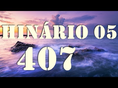 HINO CCB 407 - ÉS BENDITO ETERNAMENTE! (GILSON XAVIER)