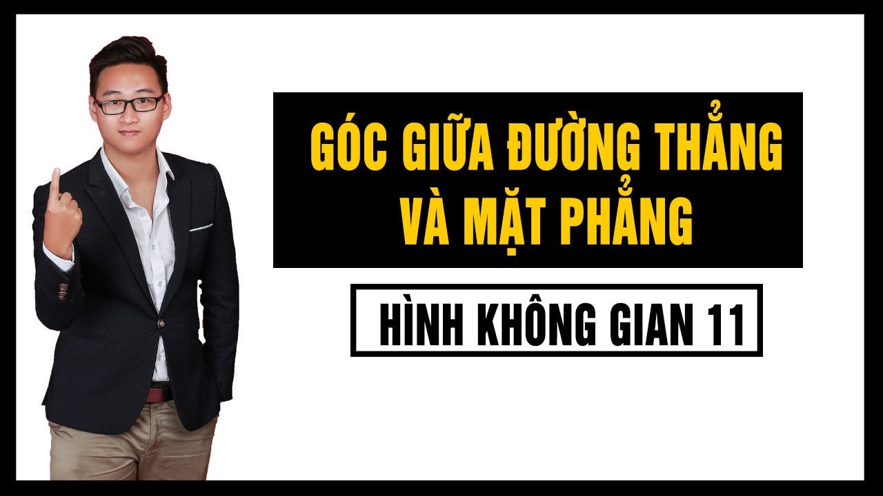 XÁC ĐỊNH GÓC GIỮA ĐƯỜNG THẰNG VÀ MẶT PHẲNG