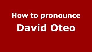 How to pronounce David Oteo