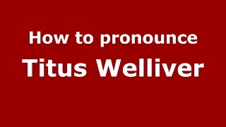 How to pronounce Titus Welliver