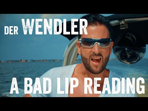 A BAD LIP READING - Der WENDLER