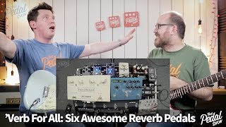 That Pedal Show – Six Awesome Reverbs. Neunaber, Empress, MXR & more…