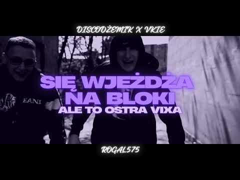 DISCODŻEMIK X VKIE SIĘ WJEŻDŻA NA BLOKI ALE TO OSTRA VIXA