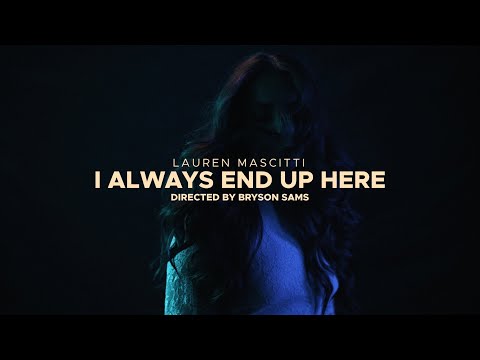 Lauren Mascitti - “I Always End Up Here” [OFFICIAL MUSIC VIDEO]