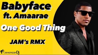 Babyface ft. Amaarae - One Good Thing [Jam's Rmx]