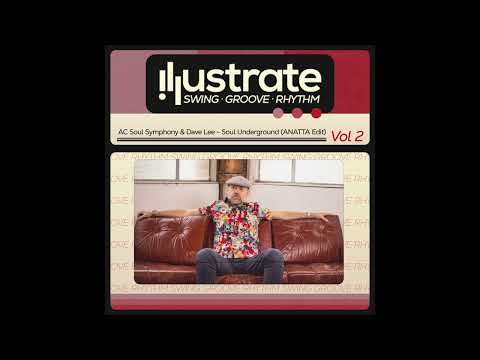 AC Soul Symphony & Dave Lee - Soul Underground (ANATTA Edit)