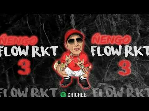 ÑENGO FLOW RKT 3 -CHICHEE
