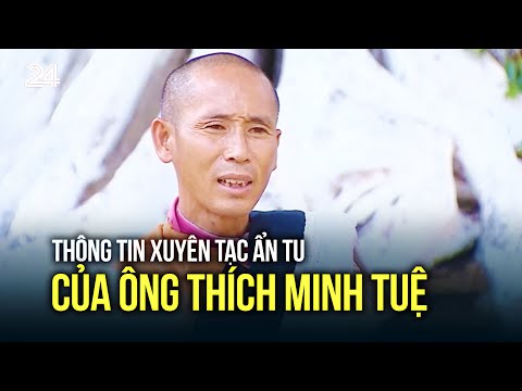 Thông tin xuyên tạc ẩn tu của ông Thích Minh Tuệ