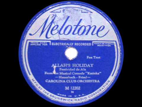 Carolina Club Orchestra - Allah's Holiday - 1931