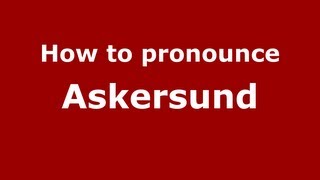 How to pronounce Askersund