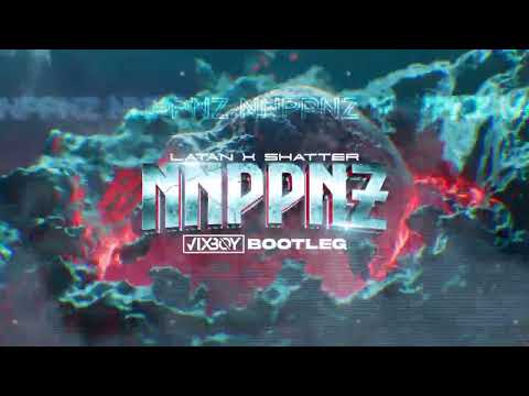 LataN x Shatter - NNPPNZ (V1XBØY Bootleg)