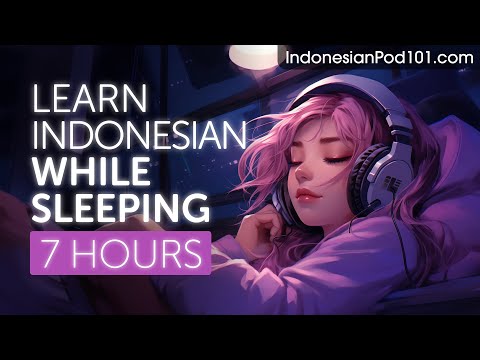 Learn Indonesian While Sleeping 7 Hours - Learn ALL Basic Phrases
