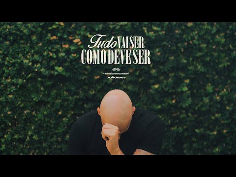 JOÃO MAR - Tudo Vai Ser Como Deve Ser (Vídeo Oficial)
