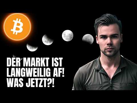 Krypto: Der Markt ist langweilig.. Was tun, wenn NICHTS passiert?