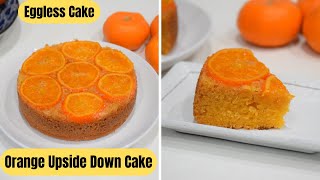 Orange Upside Down Cake | Eggless Cake | Easy Orange Cake Recipe