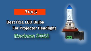 Top 5 Best H11 LED Bulbs For Projector Headlight 2025 [Buying Guide]