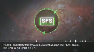 Jones &amp; Stephenson - The First Rebirth (Dimitri Vegas &amp; Like Mike vs Brennan Heart Remix)