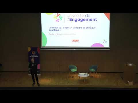 Conférence - débat : Cent ans de physique quantique, Etienne KLEIN, Directeur de recherche au CEA
