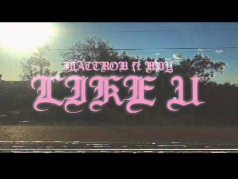 Mattrob x Hdy - Like U [Official Music Video]