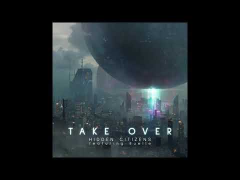 HIDDEN CITIZENS & RUELLE - TAKE OVER