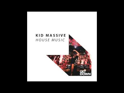 Kid Massive - House Music