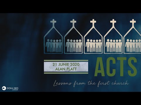 DOXA DEO MIDSTREAM | 21 Junie 2020 | Alan Platt | Acts