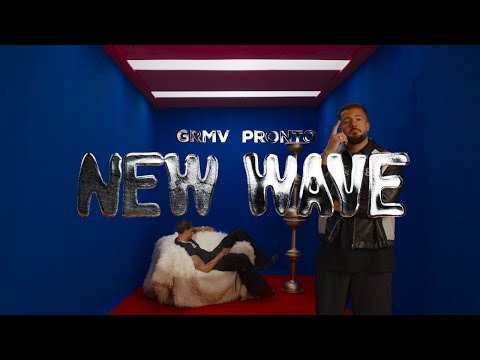 GRMV & Pronto - New Wave (Official Music VIdeo)