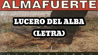 Almafuerte - Lucero del Alba (Letra)