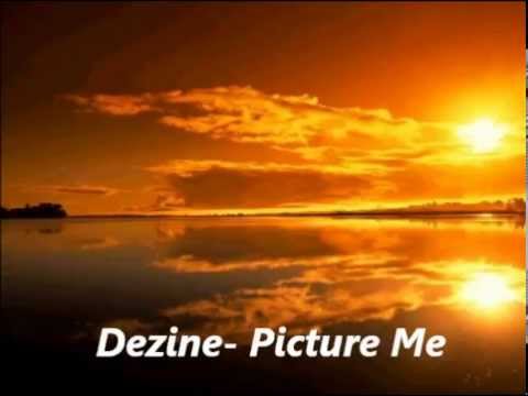 Dezine- Picture Me (2015)
