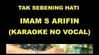 Download lagu TAK SEBENING HATI - IMAM S ARIFIN (KARAOKE NO VOCAL) mp3