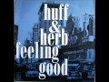Huff & Herb - Feeling Good (Epic Mix) 