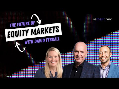 E1: The Future of Equity Markets w/ David Ferrall - YouTube