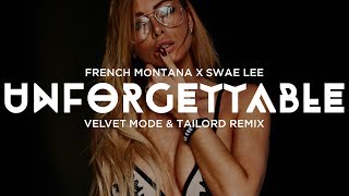 French Montana x Swae Lee - Unforgettable (Velvet Mode & Tailord Remix)