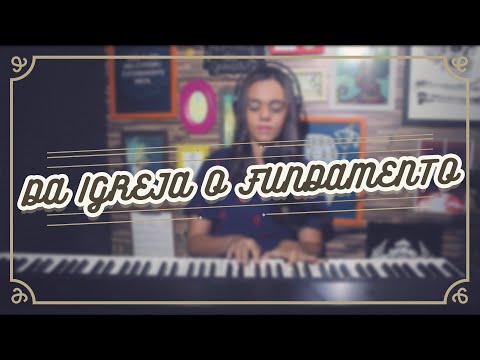 DA IGREJA O FUNDAMENTO (HCC – 504)