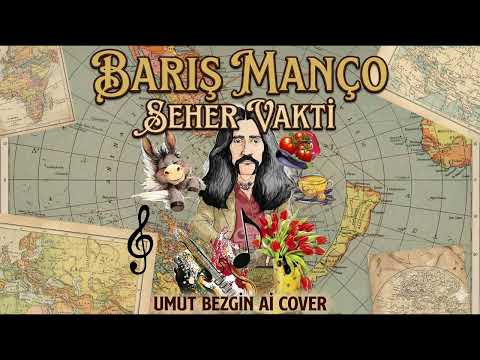 Barış Manço - Seher Vakti / Umut Bezgin AI Cover