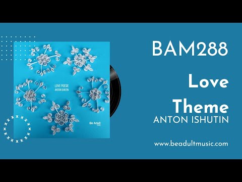 Anton Ishutin - Love Theme 🎵