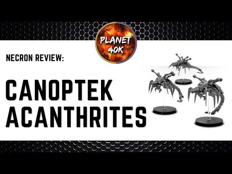 Canoptek Acanthrites Review / Tactics - Necrons - Forgeworld- Warhammer 40k - 9th Edition