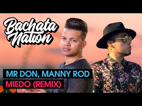 MR. DON, MANNY ROD - Miedo (Remix) (Bachata 2020)