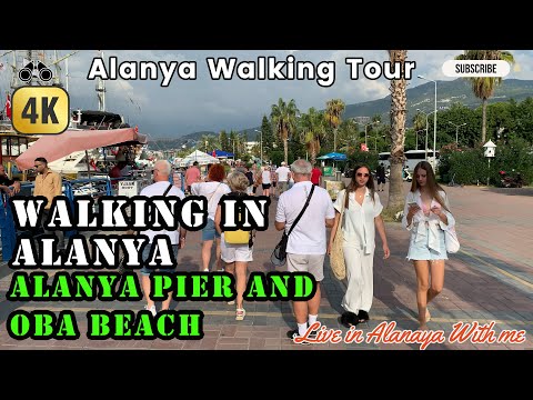 Alanya - Life and Walking in Alanya Pier and Oba Beach